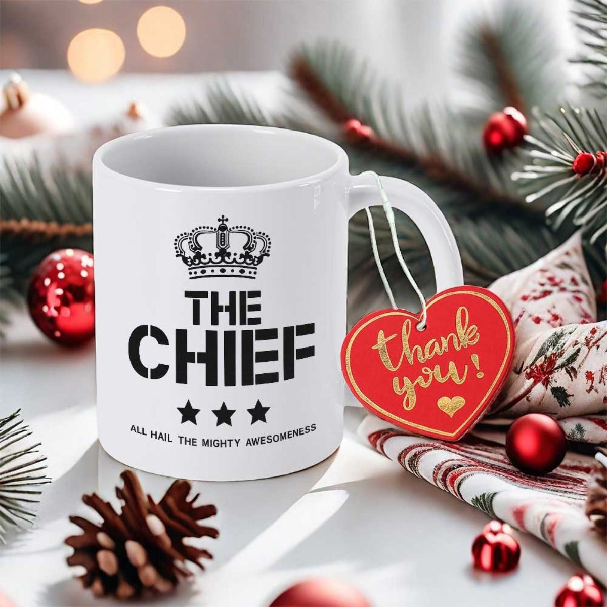 Tailorly White Ceramic 11 oz Mug - The Chief All Hail The Mighty Awesomeness Thank You Crown Icon Above Bold Lettering With Stars Among Festive Pine Branches Mug