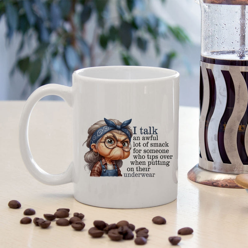 Tailorly White Ceramic 11 oz Mug - I Talk An Awful Lot Of Smack For Someone Who Tips Over When Putting On Their Underwear Grumpy Elderly Woman Wearing Blue Bandana