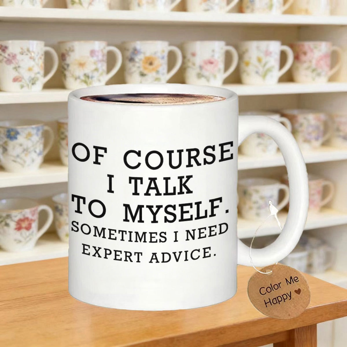 Tailorly White Ceramic 11 oz Mug - Of Course I Talk To Myself Sometimes I Need Expert Advice Minimalist White Ceramic Coffee Cup With Bold Black Serif Typography