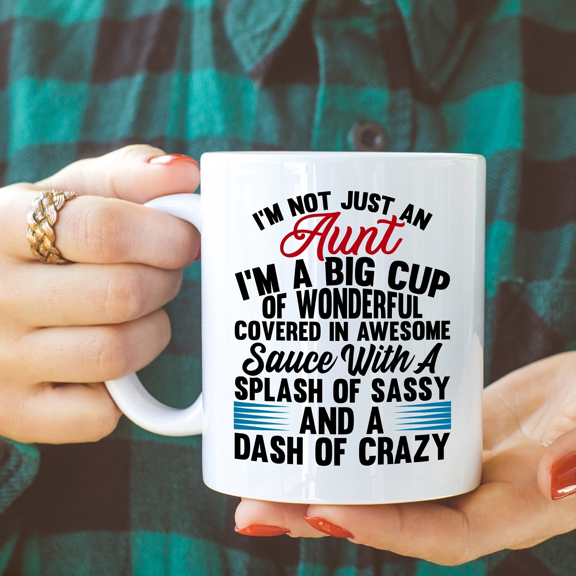 Tailorly White Ceramic 11 oz Mug - Im Not Just An Aunt Im A Big Cup Of Wonderful Covered In Awesome Sauce With A Splash Of Sassy And A Dash Of Crazy Elegant White