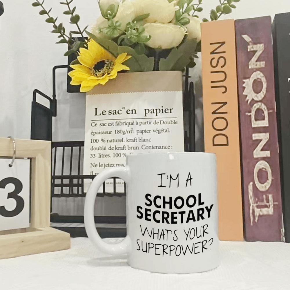 Tailorly White Ceramic 11 oz Mug - I'm A School Secretary What's Your Superpower Minimalist White Ceramic Body Featuring Bold Black Hand Lettering Design Mug