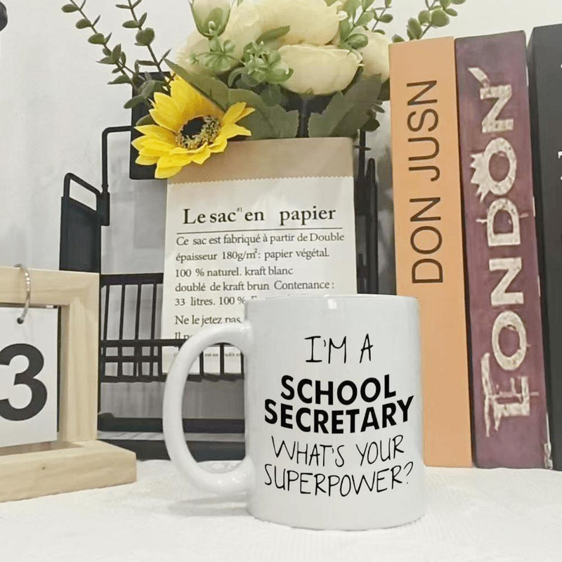 Tailorly White Ceramic 11 oz Mug - I'm A School Secretary What's Your Superpower Minimalist White Ceramic Body Featuring Bold Black Hand Lettering Design Mug