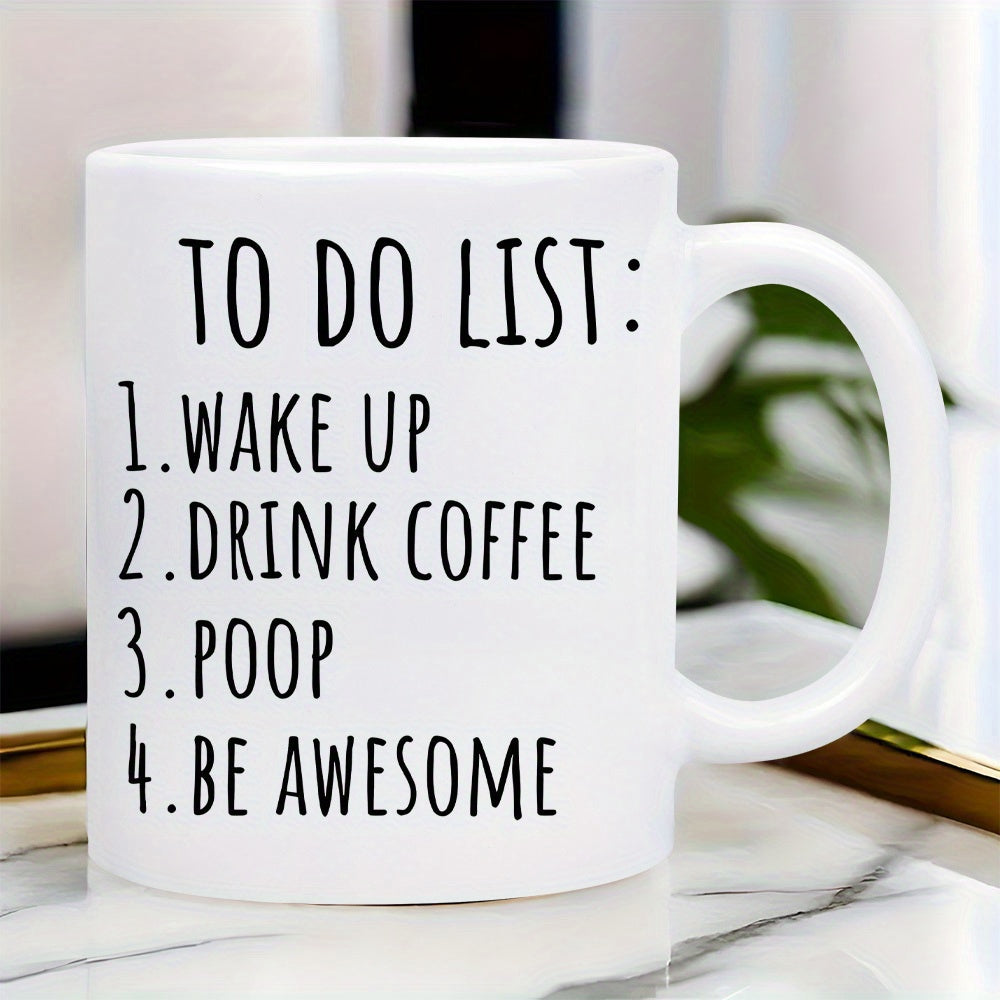 Tailorly White Ceramic 11 oz Mug - To Do List Wake Up Drink Coffee Poop Be Awesome Sleek With Bold Black Vertical Lettering Minimalist Humor Mug