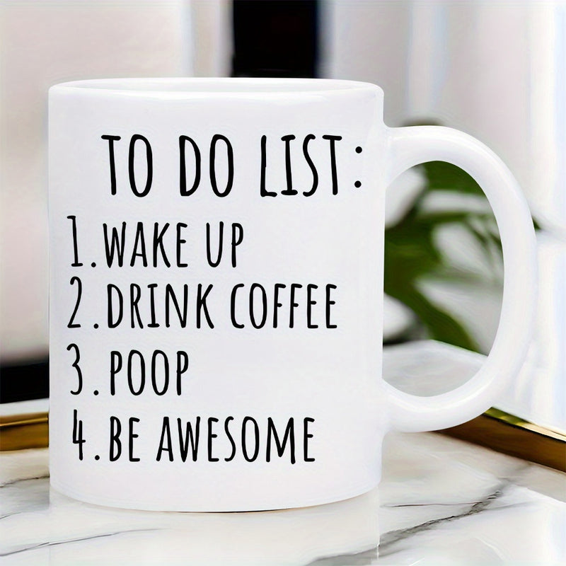 Tailorly White Ceramic 11 oz Mug - To Do List Wake Up Drink Coffee Poop Be Awesome Sleek With Bold Black Vertical Lettering Minimalist Humor Mug