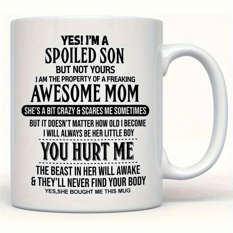 Tailorly White Ceramic 11 oz Mug - Yes Im A Spoiled Son Property Of An Awesome Mom Minimalist Black Typography Centered On Glossy Surface Ceramic Drinking Mug