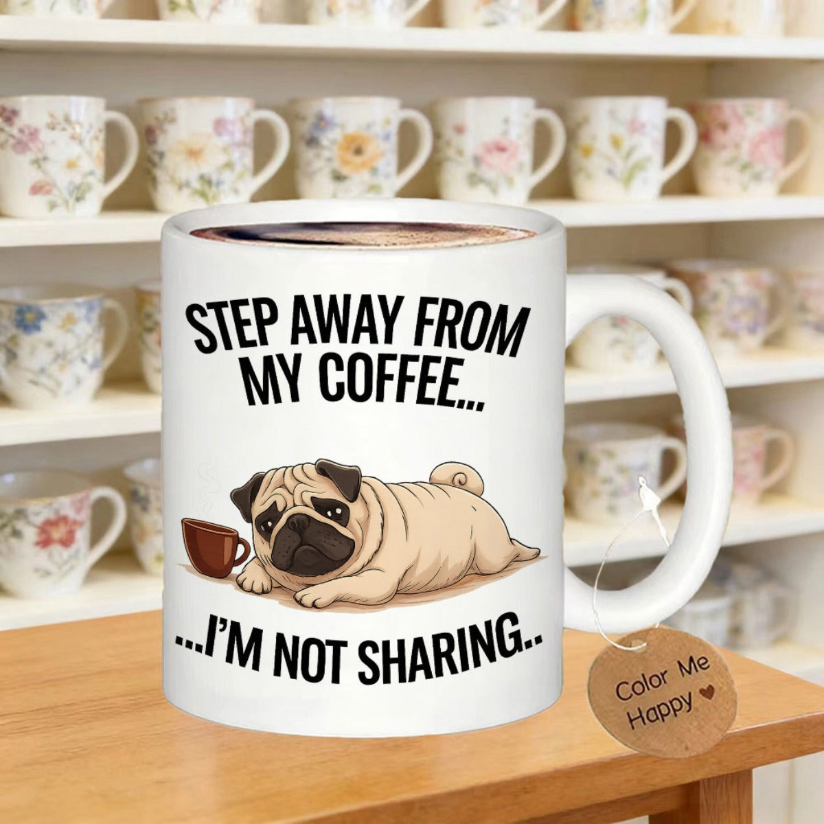 Tailorly White Ceramic 11 oz Mug - Step Away From My Coffee I'm Not Sharing Adorable Tan Pug Dog Lying Down Next To Small Coffee Cup Pug