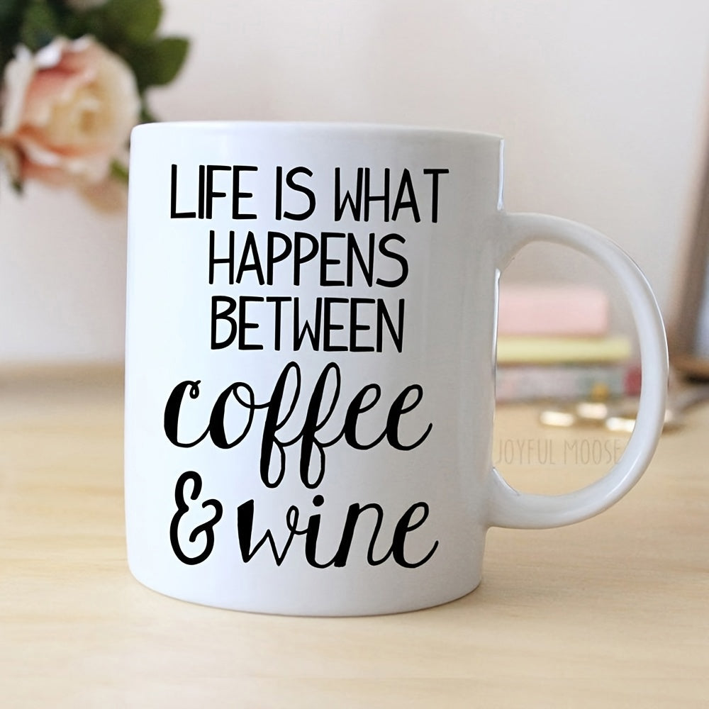 Tailorly White Ceramic 11 oz Mug - Life Is What Happens Between Coffee Wine Minimalist Simple Black Typography Printed On A Smooth