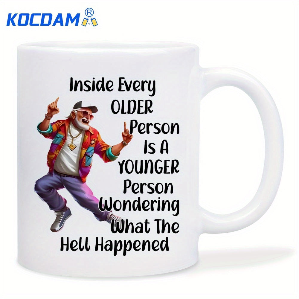 Tailorly White Ceramic 11 oz Mug - Inside Every Older Person Is A Younger Person Wondering What The Hell Happened Vibrant Hip Hop Attire With Energetic Dancing