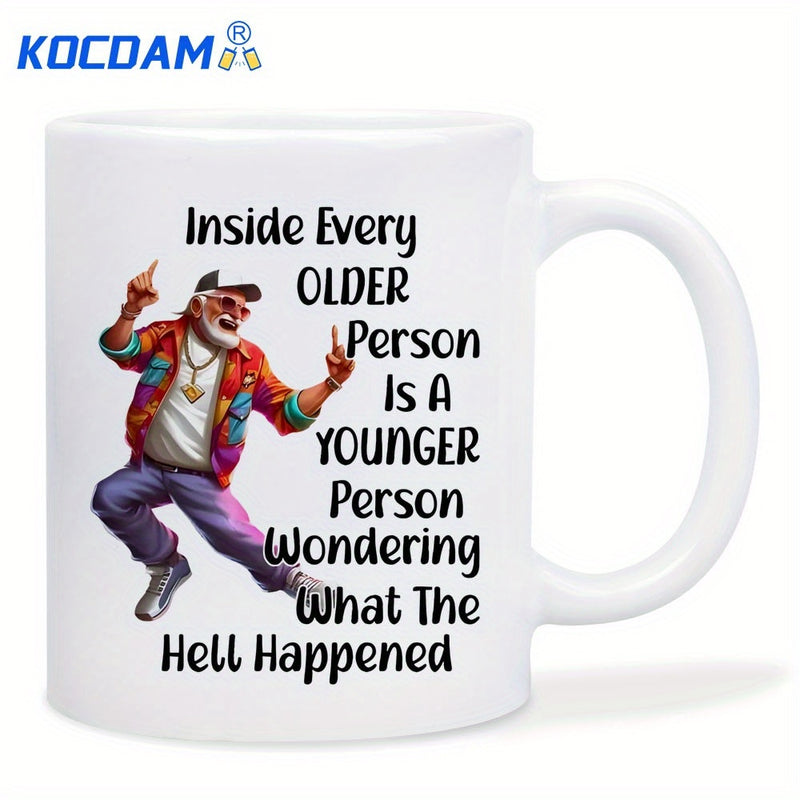 Tailorly White Ceramic 11 oz Mug - Inside Every Older Person Is A Younger Person Wondering What The Hell Happened Vibrant Hip Hop Attire With Energetic Dancing