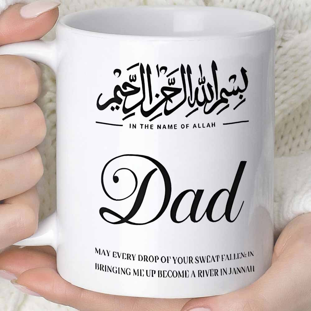 Tailorly White Ceramic 11 oz Mug - In The Name Of Allah Dad May Every Drop Of Your Sweat Fallen On Bringing Me Up Become A River In Jannah Minimalist Black Script