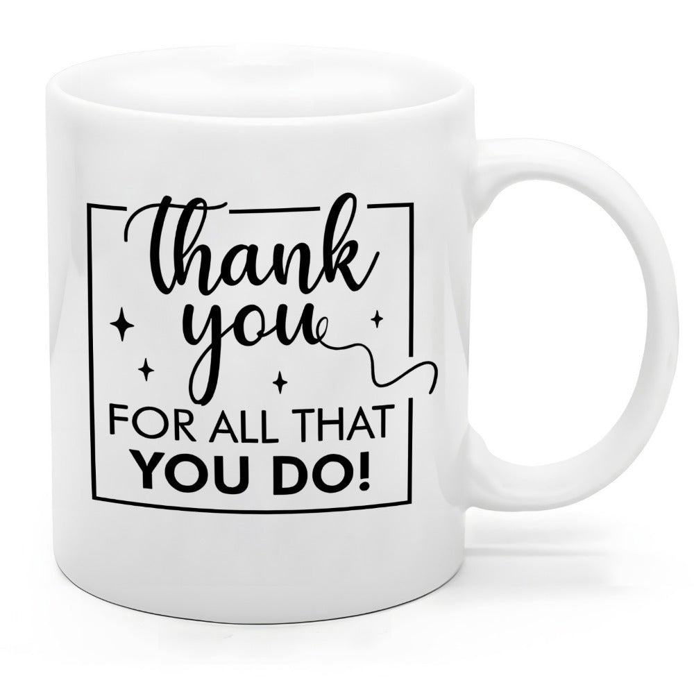Tailorly White Ceramic 11 oz Mug - Thank You For All That You Do Elegant Script Inside Minimalist Frame With Small Stars Decorative Quote