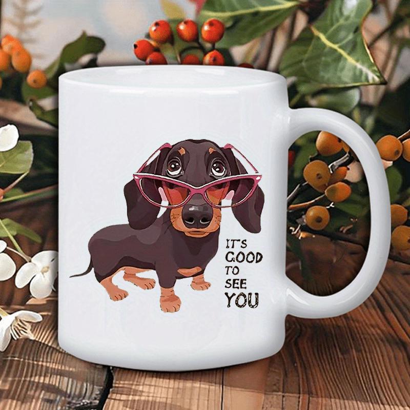 Tailorly White Ceramic 11 oz Mug - Its Good To See You Cute Cartoon Brown Dachshund Wearing Pink Stylish Glasses Dachshund
