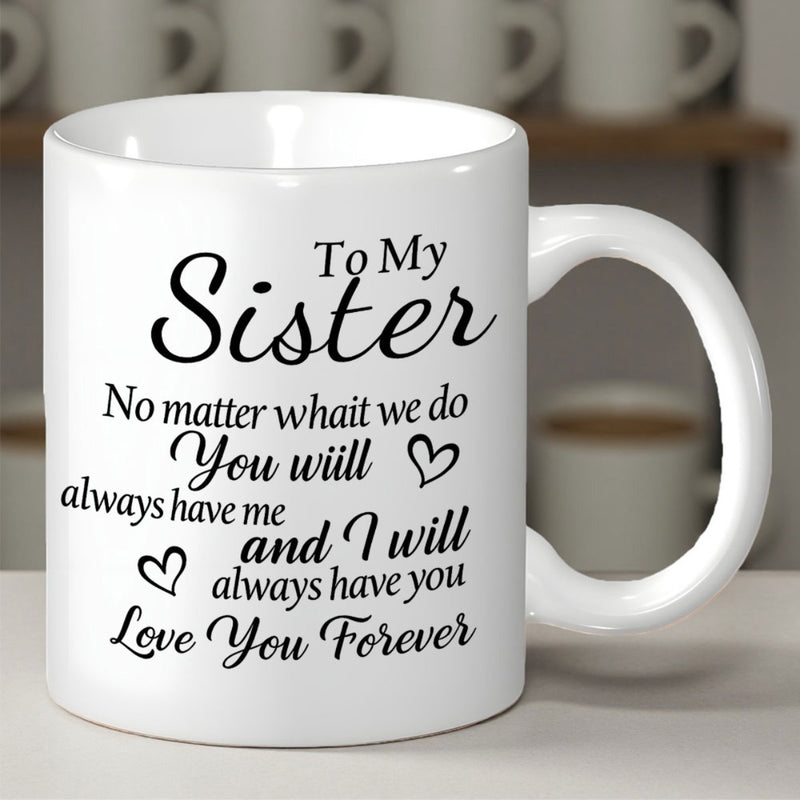 Tailorly White Ceramic 11 oz Mug - To My Sister Love You Forever Minimalist Elegant Script Typography With Delicate Small Outlined Decorative Heart