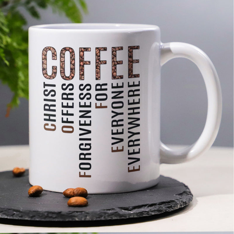 Tailorly White Ceramic 11 oz Mug - Coffee Christ Offers Forgiveness For Everyone Everywhere With Roasted Coffee Beans Pattern Filling Bold Letters Mug