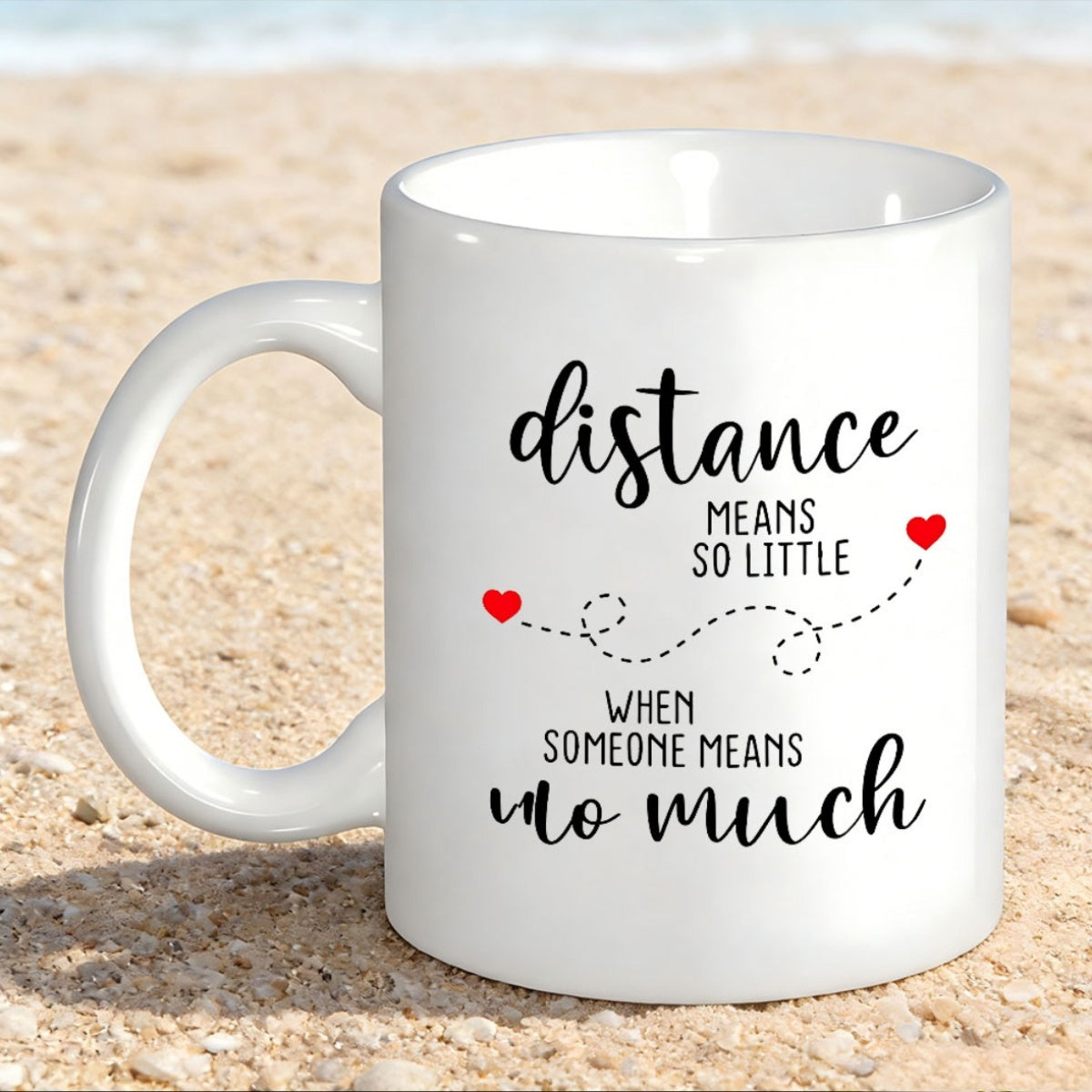 Tailorly White Ceramic 11 oz Mug - Distance Means So Little When Someone Means So Much Two Small Red Hearts Connected With Delicate Dotted Line Swirls Mug