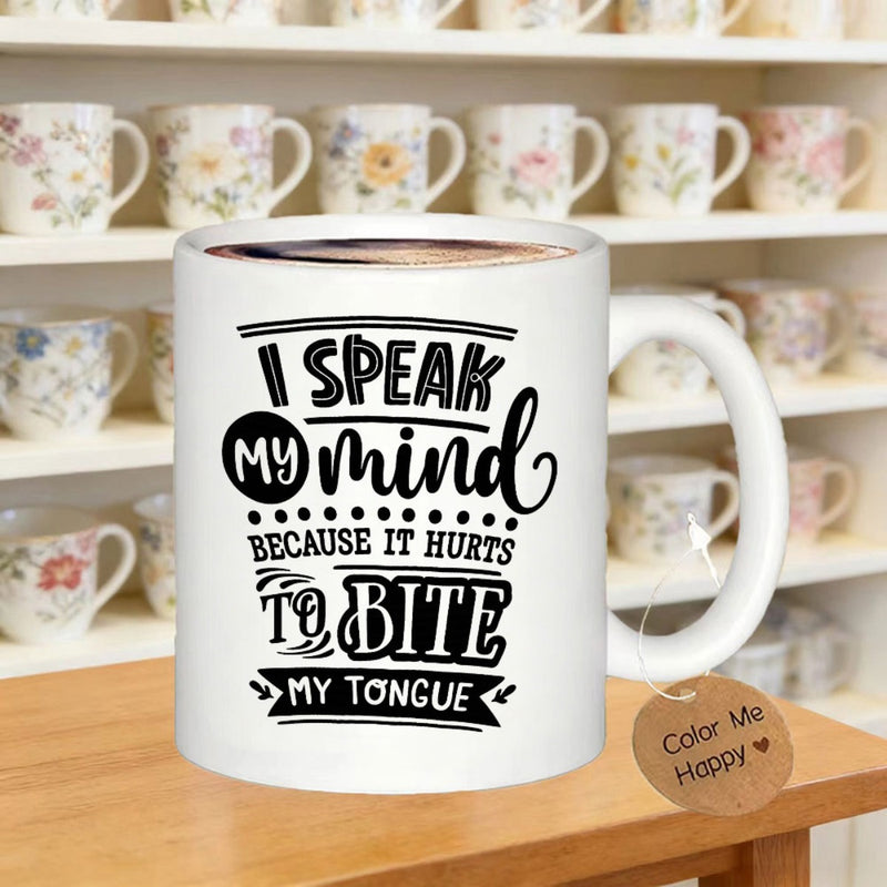 Tailorly White Ceramic 11 oz Mug - I Speak My Mind Because It Hurts To Bite My Tongue Bold Artistic Lettering With Decorative Lines And Minimalist Banner Mug