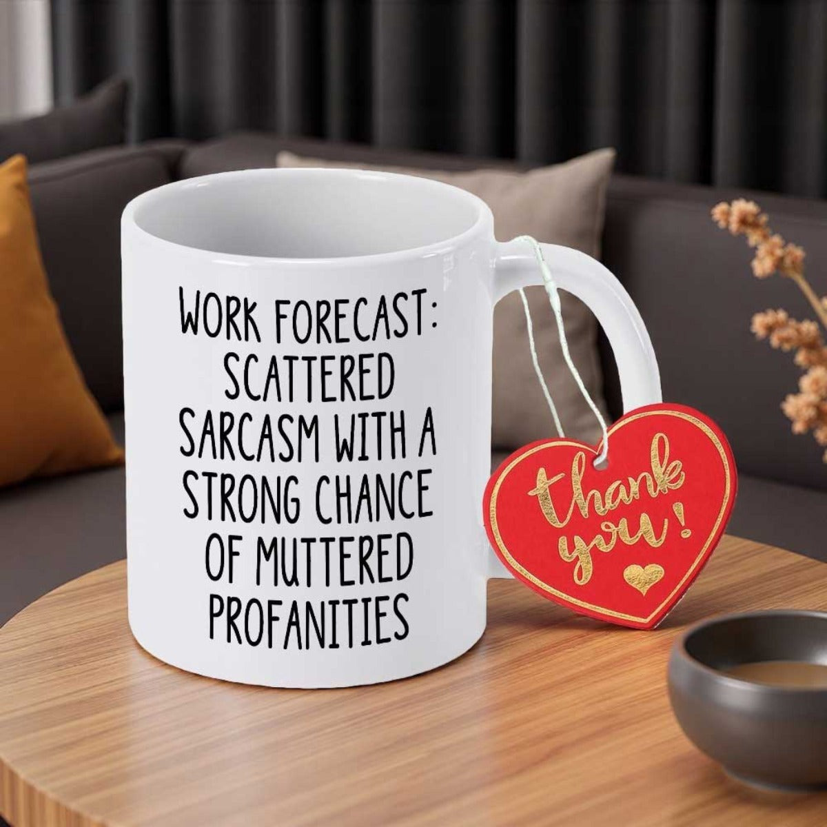 Tailorly White Ceramic 11 oz Mug - Work Forecast Scattered Sarcasm With A Strong Chance Of Muttered Profanities Thank You Minimalist White Ceramic Vessel Sitting