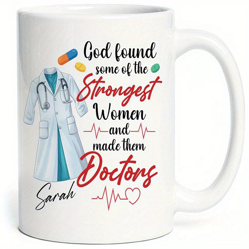 Tailorly White Ceramic 11 oz Mug - God Found Some Of The Strongest Women And Made Them Doctors Sarah Professional White Medical Lab Coat With Stethoscope Pills And