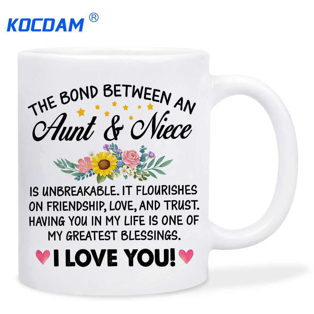 Tailorly White Ceramic 11 oz Mug - The Bond Between An Aunt Niece Is Unbreakable It Flourishes On Friendship Love And Trust Having You In My Life Is One Of My