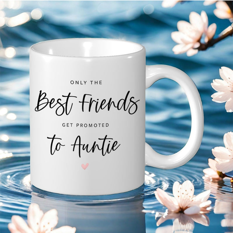 Tailorly White Ceramic 11 oz Mug - Only The Best Friends Get Promoted To Auntie Minimalist White Ceramic Featuring Elegant Script Font With Small Pink Heart Mug