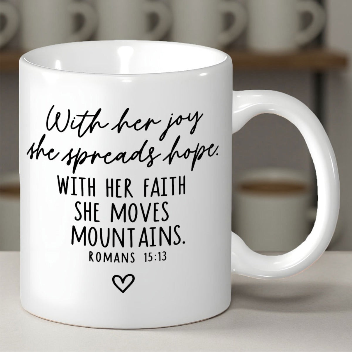Tailorly White Ceramic 11 oz Mug - With Her Joy She Spreads Hope With Her Faith She Moves Mountains Romans 15 13 Elegant Pure White Ceramic Featuring Black
