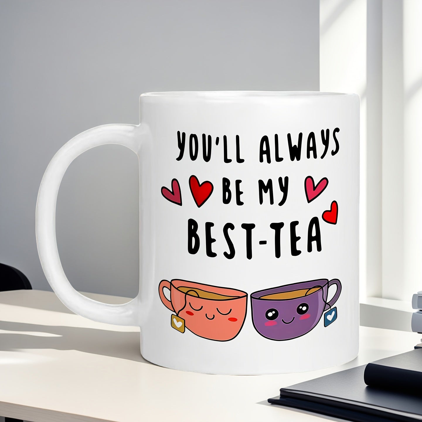Tailorly White Ceramic 11 oz Mug - Youll Always Be My Best Tea Two Cute Smiling Cartoon Teacups With Floating Tiny Red Hearts Teacup