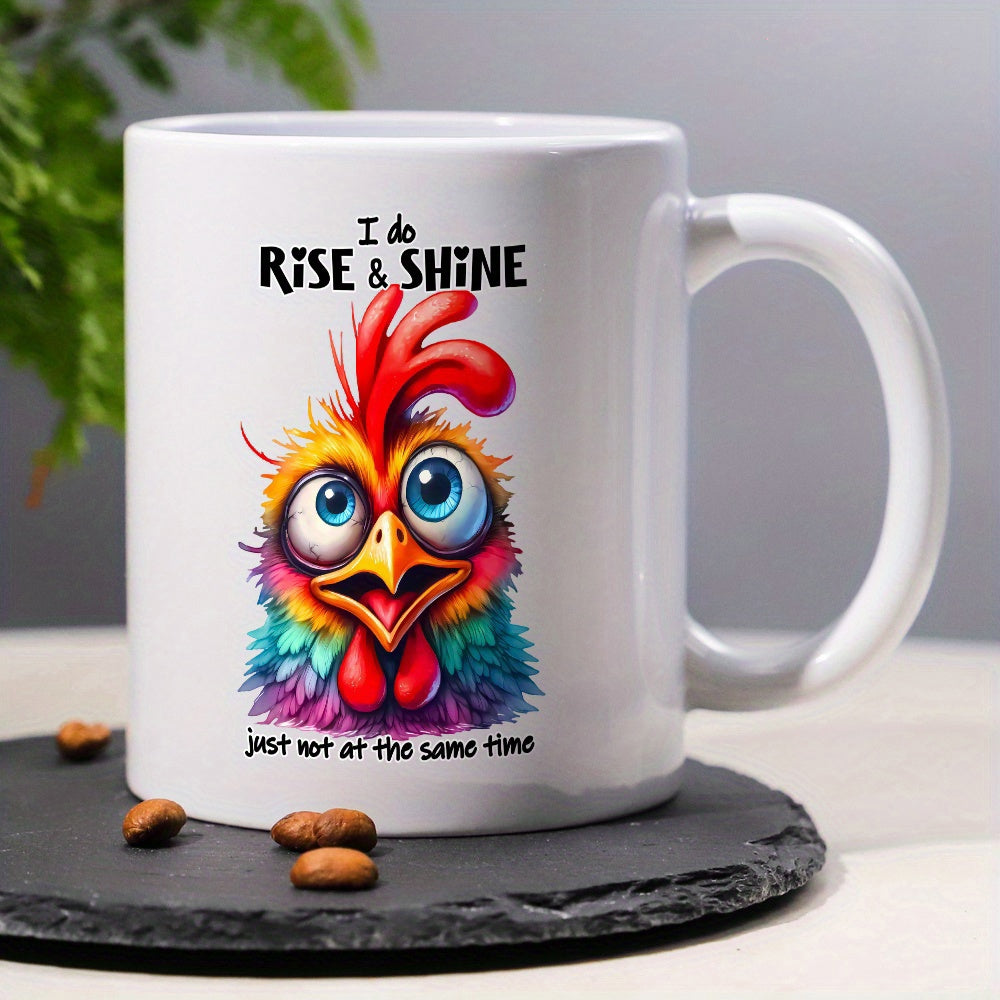 Tailorly White Ceramic 11 oz Mug - I Do Rise Shine Just Not At The Same Time Colorful Vibrant Feathered Bird With Large Expressive Eyes Rooster