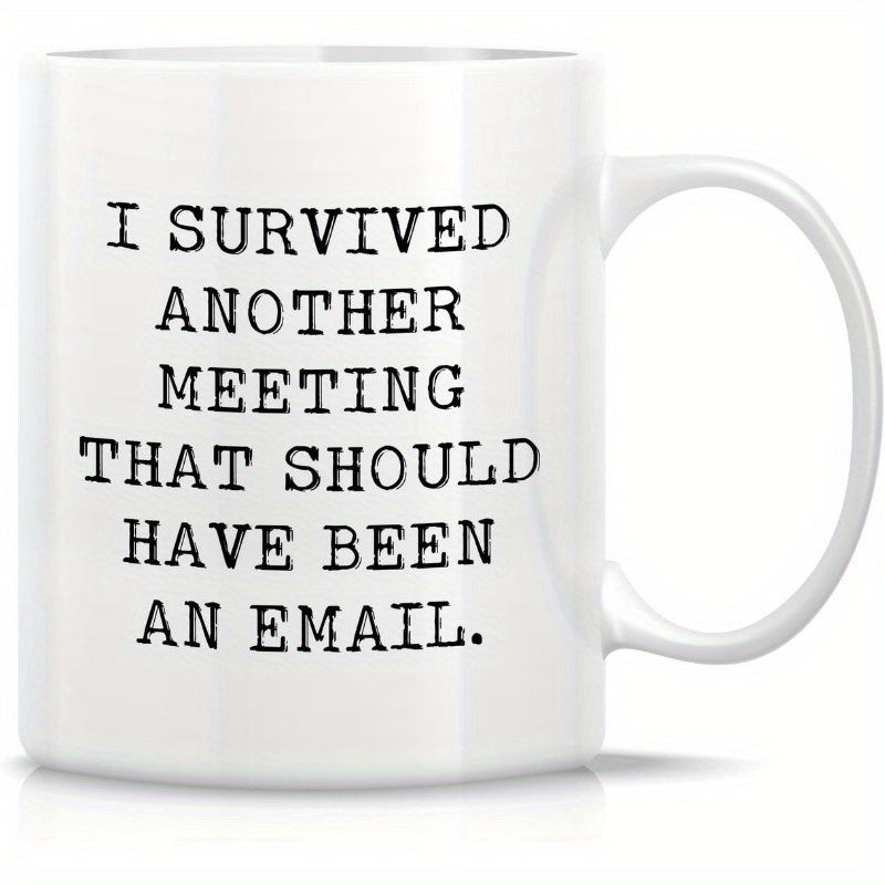 Tailorly White Ceramic 11 oz Mug - I Survived Another Meeting That Should Have Been An Email Minimalist Ceramic Vessel Featuring Bold Black Classic Typewriter Font