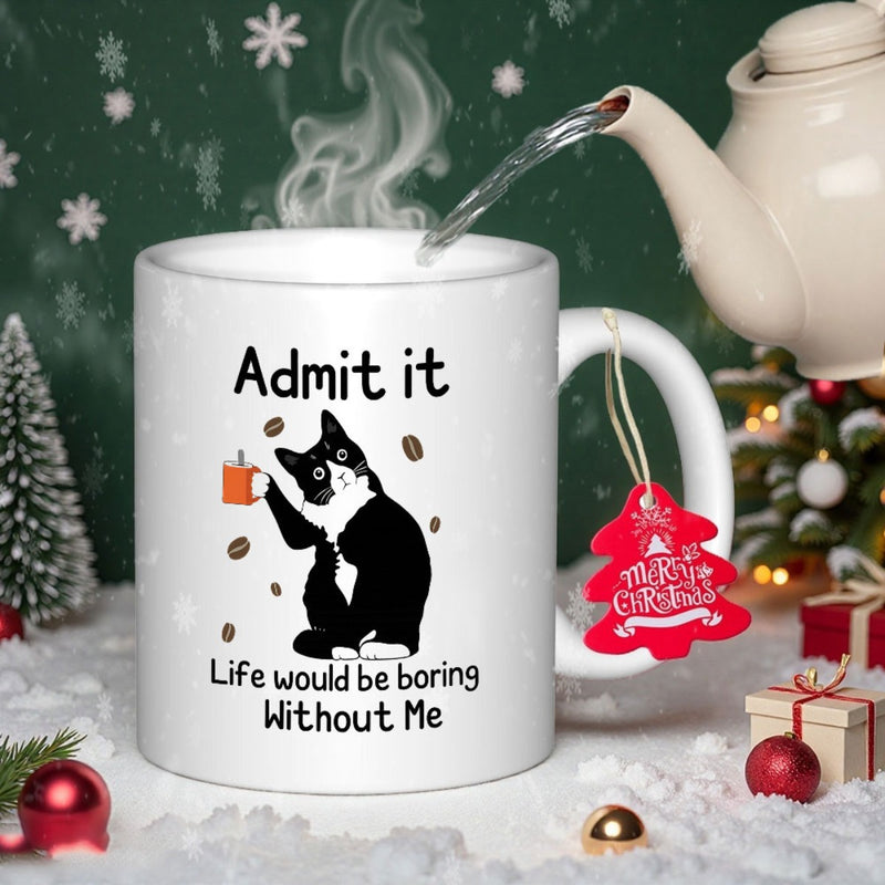 Tailorly White Ceramic 11 oz Mug - Admit It Life Would Be Boring Without Me Curious Tuxedo Cat Holding A Small Cup Among Floating Coffee Beans Cat