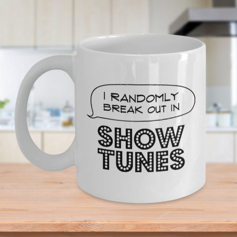 Tailorly White Ceramic 11 oz Mug - I Randomly Break Out In Show Tunes Classic White Ceramic Material Featuring A Speech Bubble And Marquee Style Font Mug