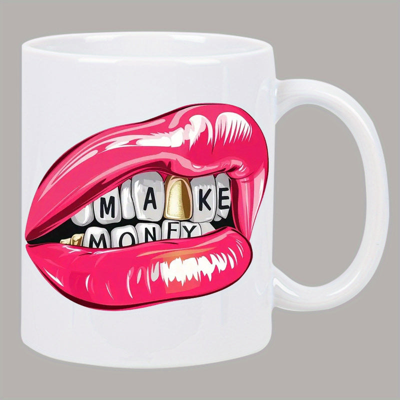 Tailorly White Ceramic 11 oz Mug - Make Money Vibrant Pink Glossy Mouth With Golden Tooth And Alphabet Bead Lips