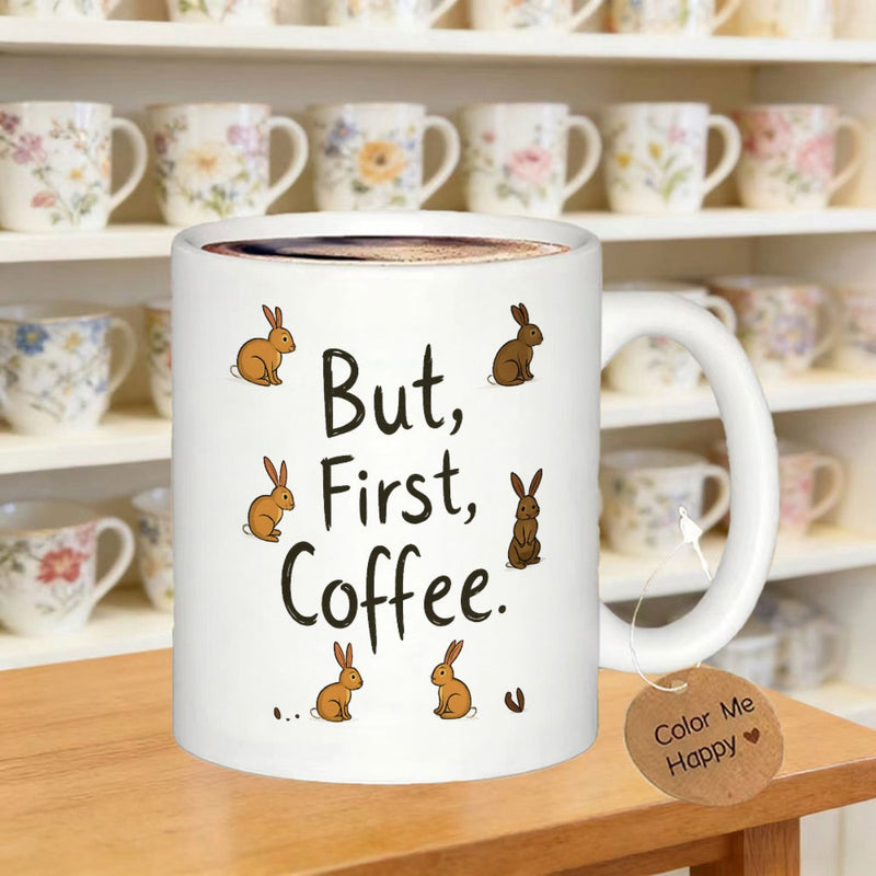 Tailorly White Ceramic 11 oz Mug - But First Coffee Hand Drawn Brown Bunnies Sitting Calmly Under A Playful Text Design Bunny