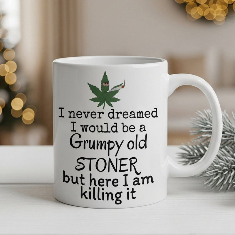Tailorly White Ceramic 11 oz Mug - I Never Dreamed I Would Be A Grumpy Old Stoner But Here I Am Killing It Smoking Green Cannabis Leaf With A Smiling Cartoon