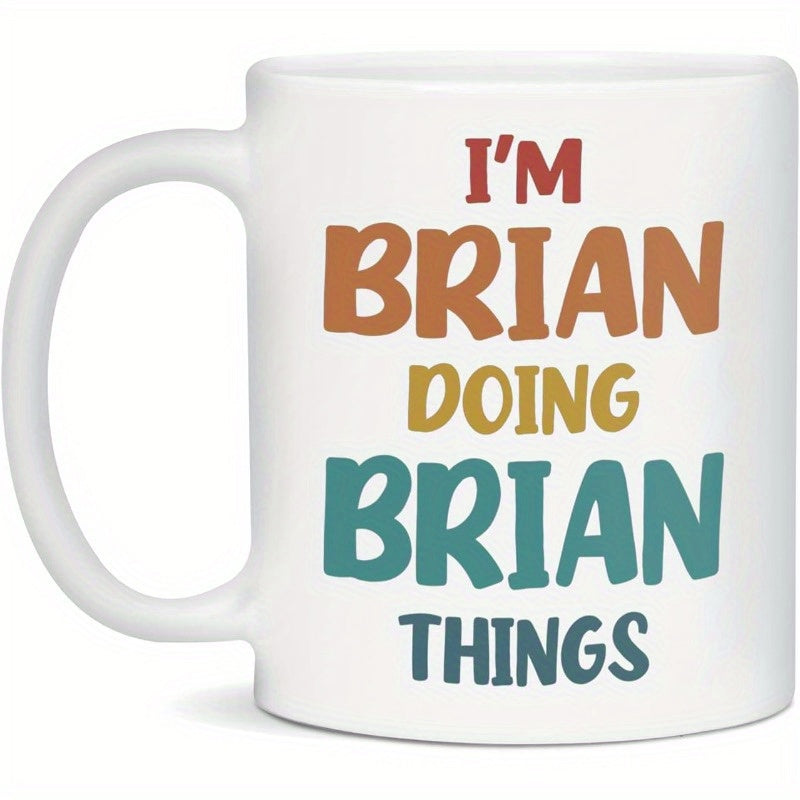 Tailorly White Ceramic 11 oz Mug - Im Brian Doing Brian Things Colorful Retro Styled Bold Typography Arranged In A Vertical Layout Mug