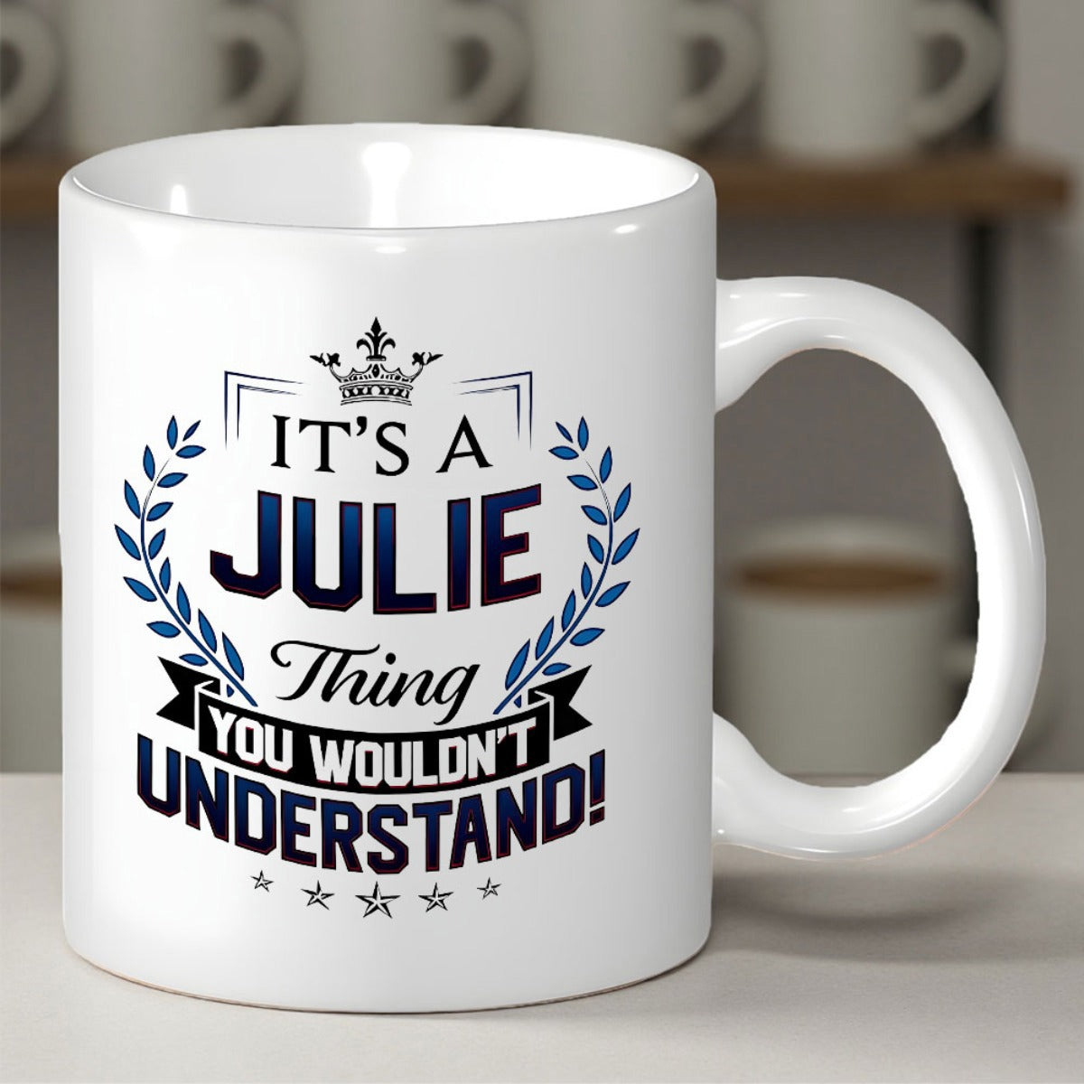 Tailorly White Ceramic 11 oz Mug - Its A Julie Thing You Wouldnt Understand Classic Laurel Wreath And Crown Design On