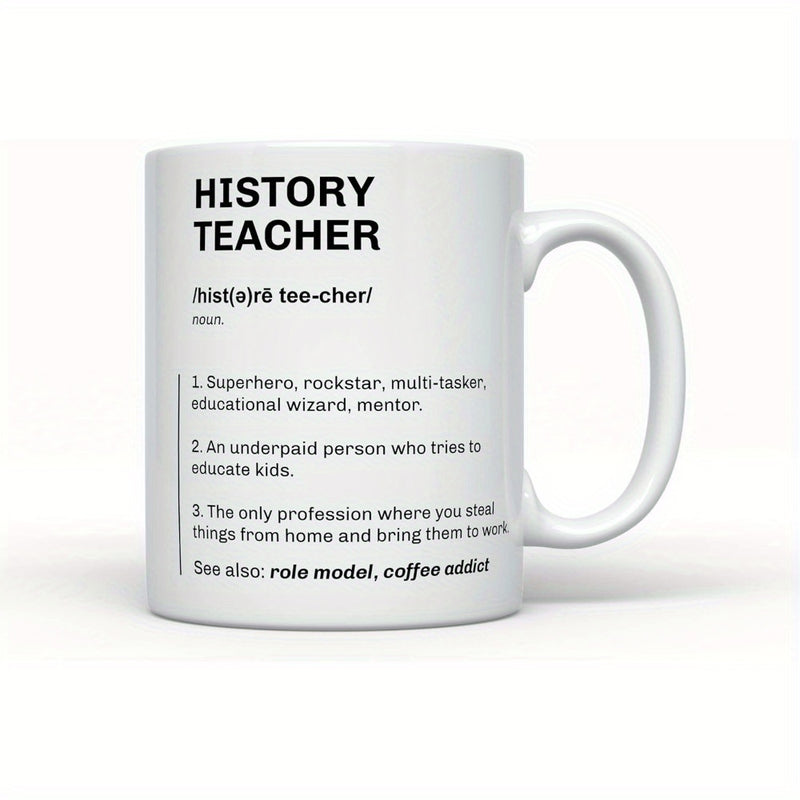 Tailorly White Ceramic 11 oz Mug - History Teacher Minimalist Black Text Layout With Dictionary Definition Style On Plain Surface Mug