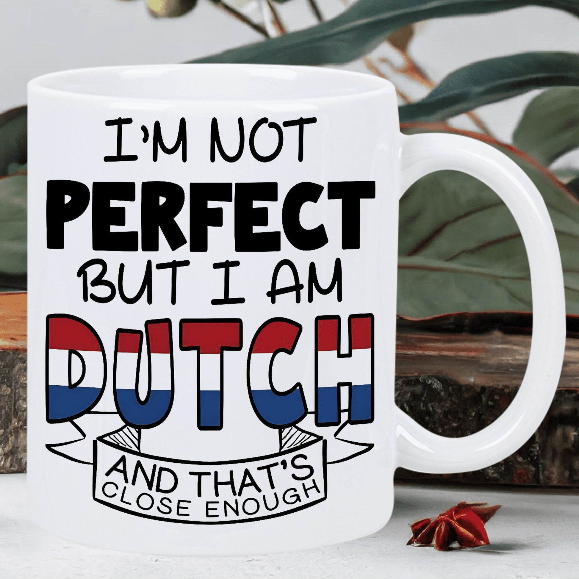 Tailorly White Ceramic 11 oz Mug - Im Not Perfect But I Am Dutch And Thats Close Enough Minimalist Bold Typography Featuring Stylized Flag Colored Letters Ribbon