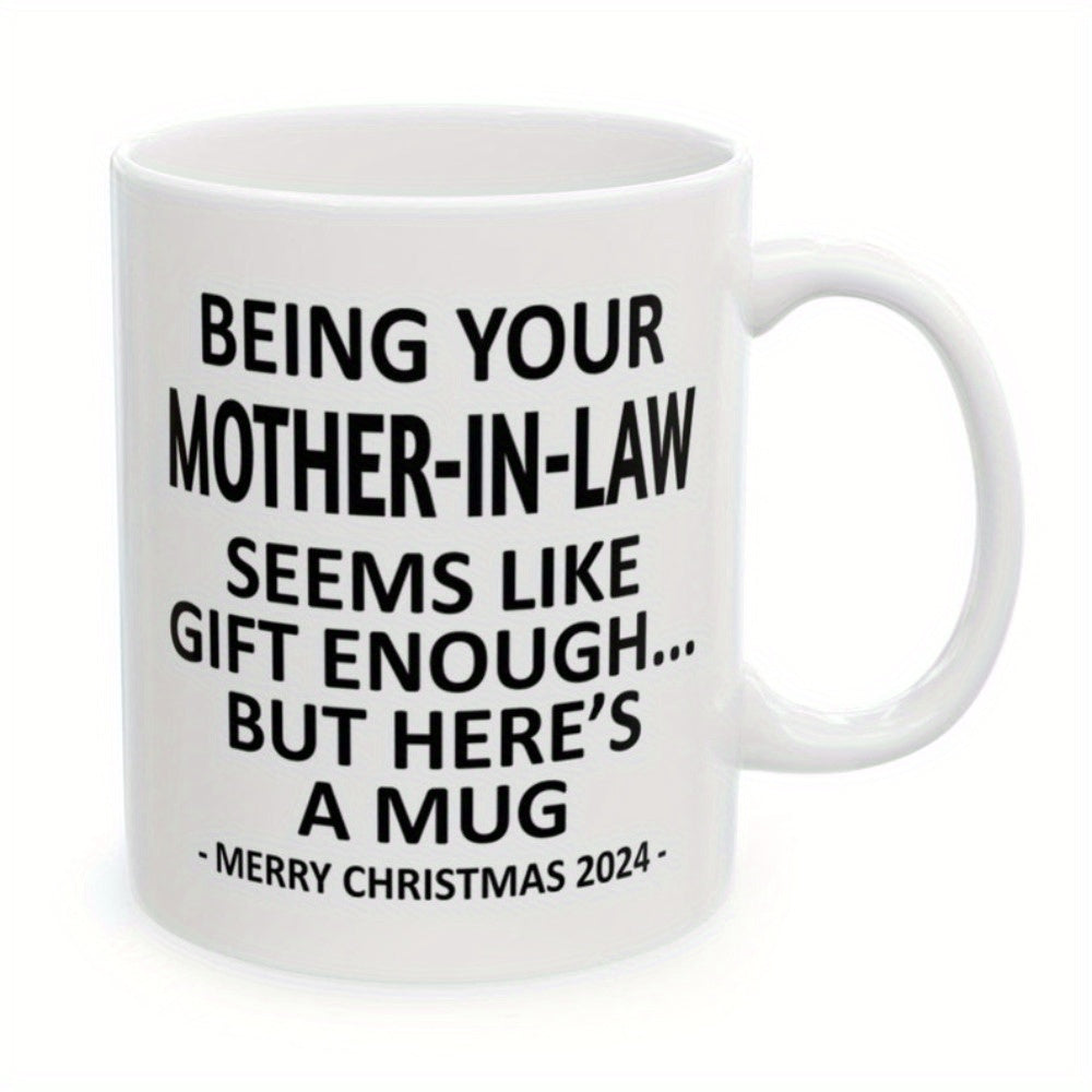 Tailorly White Ceramic 11 oz Mug - Being Your Mother In Law Seems Like Gift Enough But Heres A Mug Merry Christmas 2024 Minimalist White Ceramic Vessel With Bold