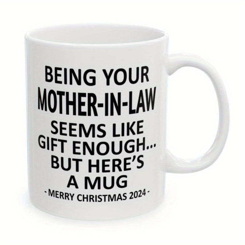 Tailorly White Ceramic 11 oz Mug - Being Your Mother In Law Seems Like Gift Enough But Heres A Mug Merry Christmas 2024 Minimalist White Ceramic Vessel With Bold