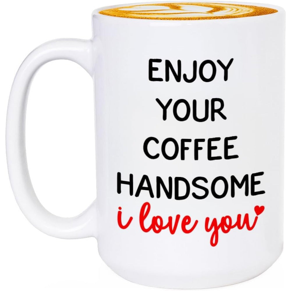 Tailorly White Ceramic 11 oz Mug - Enjoy Your Coffee Handsome I Love You Minimalist White Ceramic Vessel With Handwritten Style Script Text Mug