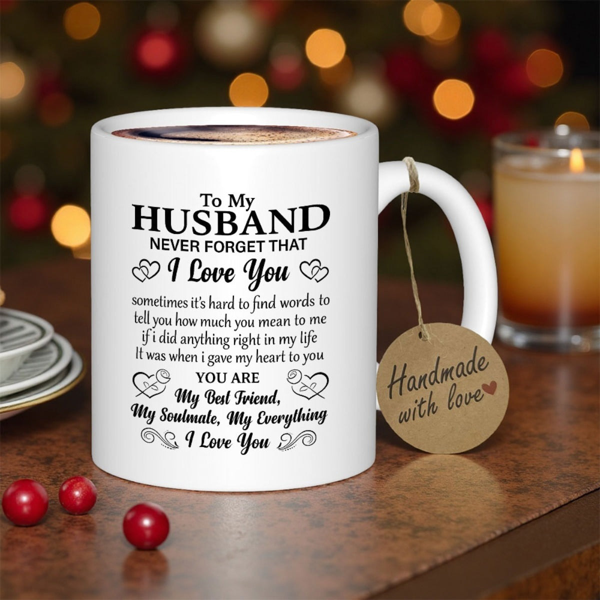 Tailorly White Ceramic 11 oz Mug - To My Husband Never Forget That I Love You You Are My Best Friend My Soulmate My Everything I Love You Elegant Script Lettering