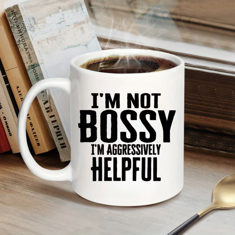 Tailorly White Ceramic 11 oz Mug - Im Not Bossy Im Aggressively Helpful Polished Featuring Bold Minimalist Typography Art Mug