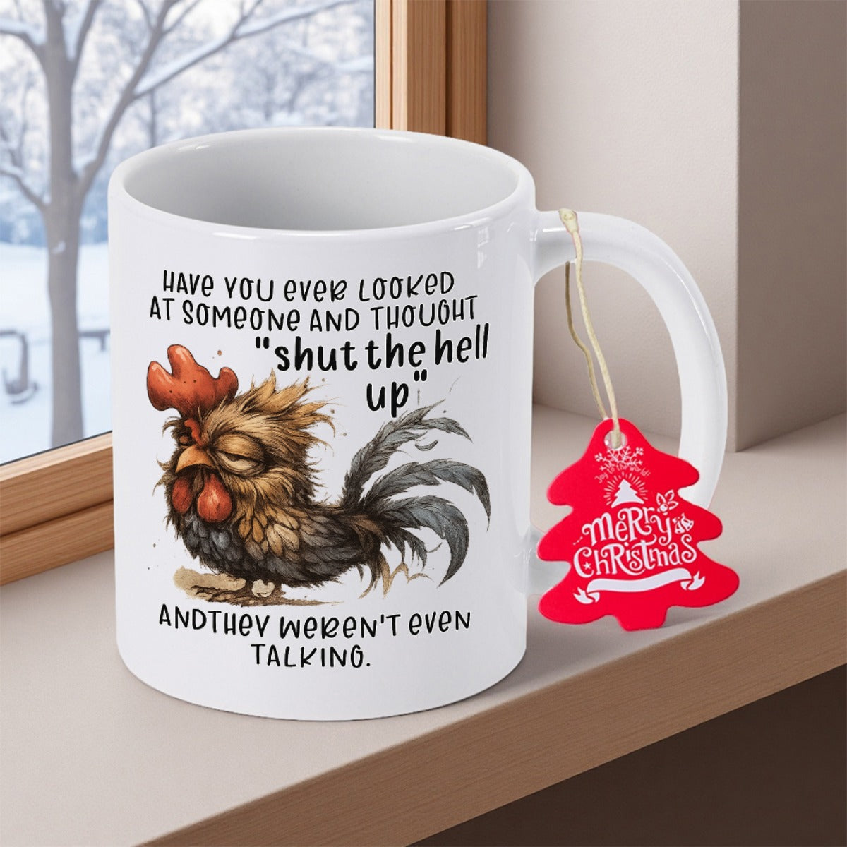 Tailorly White Ceramic 11 oz Mug - Have You Ever Looked At Someone And Thought Shut The Hell Up And They Werent Even Talking Grumpy Disheveled Bird With Messy