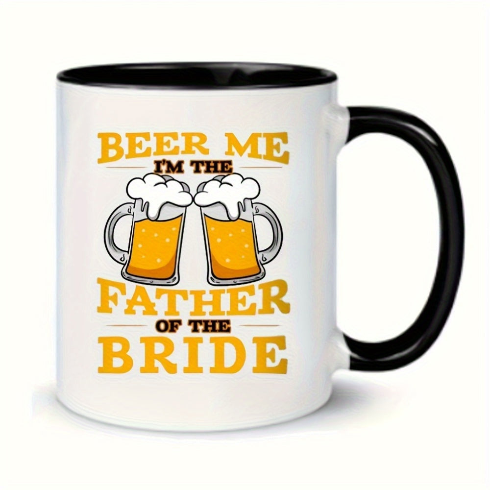 Tailorly Black Accent 11 oz Mug - funny "beer me， I'm of the bride" white text on black background