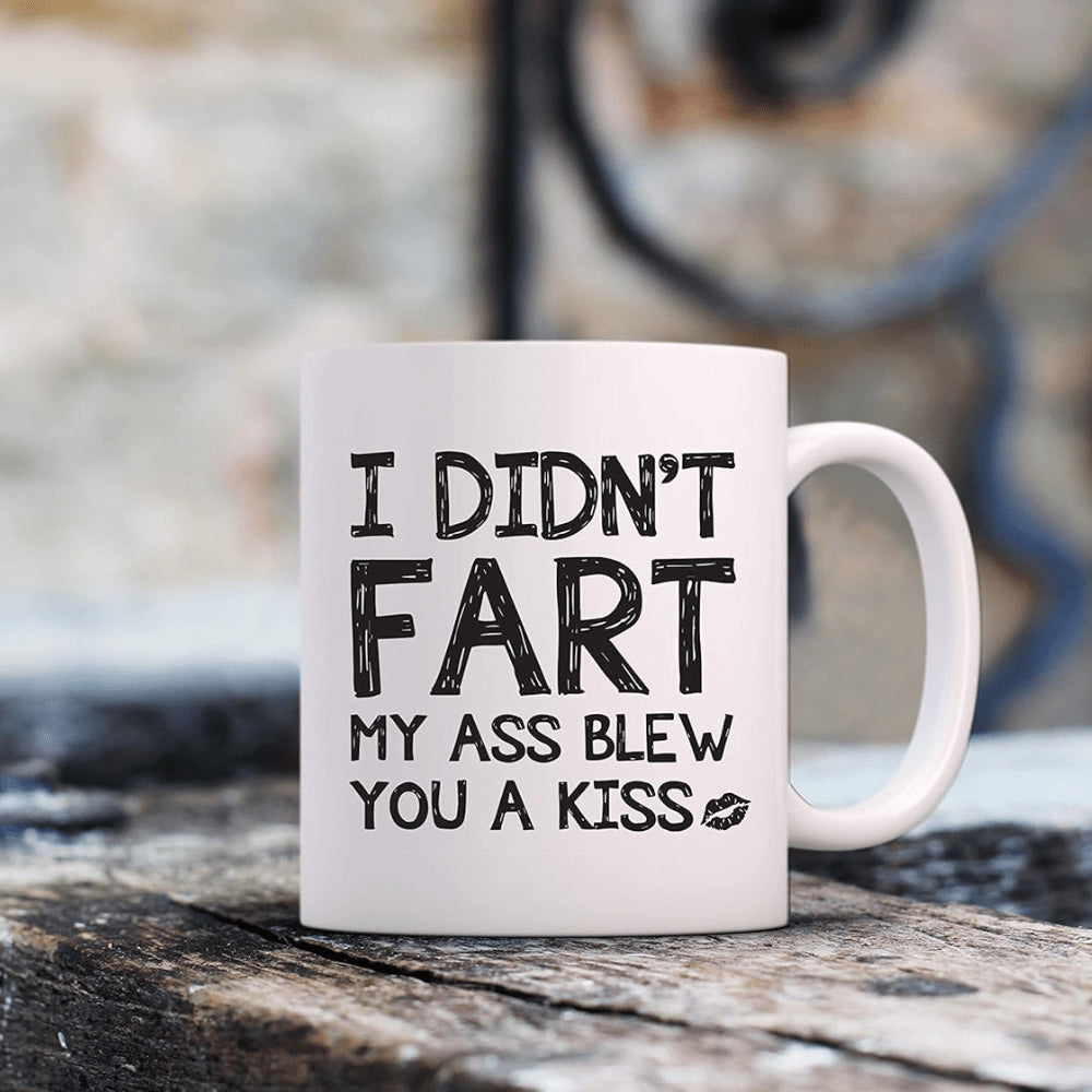 Tailorly White Ceramic 11 oz Mug - I Didn't Fart My Ass Blew You A Kiss Simple Black Bold Text With Small Lips Printed On