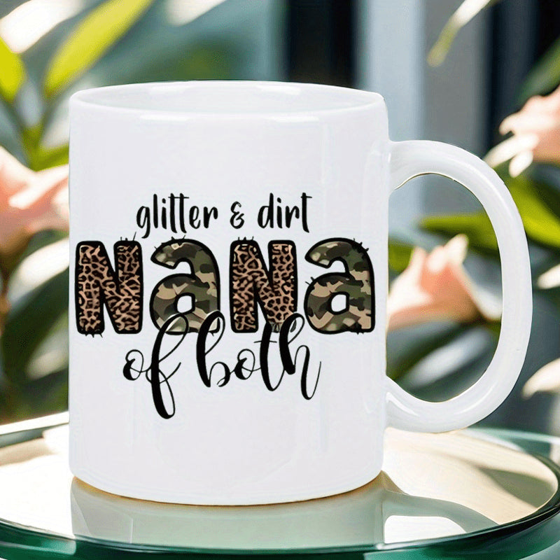 Tailorly White Ceramic 11 oz Mug - Glitter Dirt Nana Of Both Textured Typography Featuring Leopard And Camouflage Text Mug