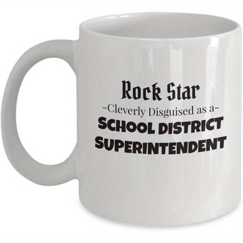 Tailorly White Ceramic 11 oz Mug - Rock Star Cleverly Disguised As A School District Superintendent Minimalist Bold Typography Centered On A Glossy Mug