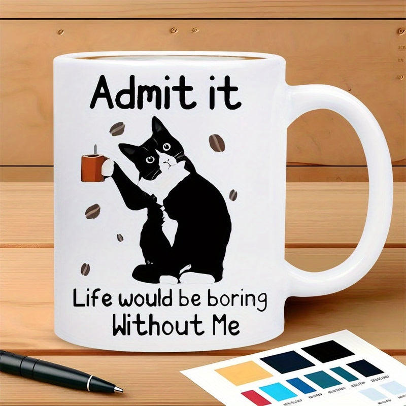 Tailorly White Ceramic 11 oz Mug - Admit It Life Would Be Boring Without Me Playful Tuxedo Holding Small Cup Among Floating Roasted Coffee Beans Cat