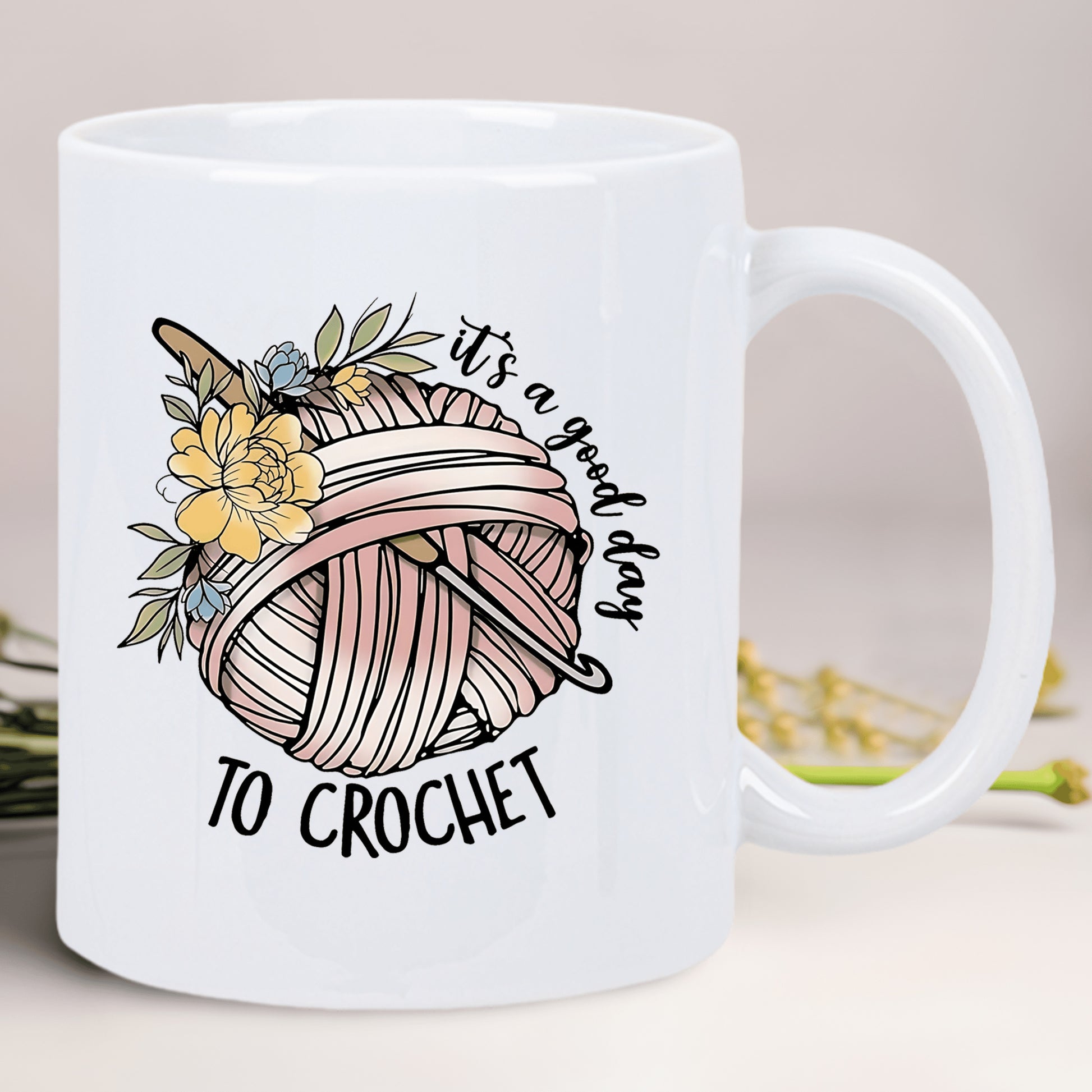 Tailorly White Ceramic 11 oz Mug - Its A Good Day To Crochet Soft Pink Yarn Ball With Hooks And Vibrant Yellow Flowers Yarn Ball