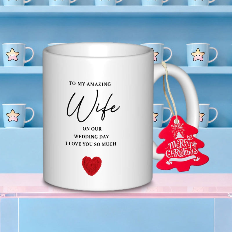 Tailorly White Ceramic 11 oz Mug - To My Amazing Wife On Our Wedding Day I Love You So Much Elegant Script Lettering With Small Red Heart For Romantic Wedding